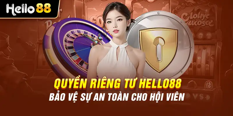 Bảo mật thông tin hội viên tham gia sử dụng dịch vụ Hello88