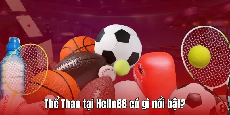 Thể thao hello88 có gì nổi bật?